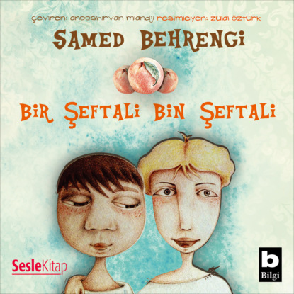 Bir Şeftali Bin Şeftali (Samed Behrengi)