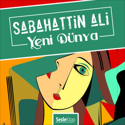 Yeni Dünya (Сабахаттин Али)
