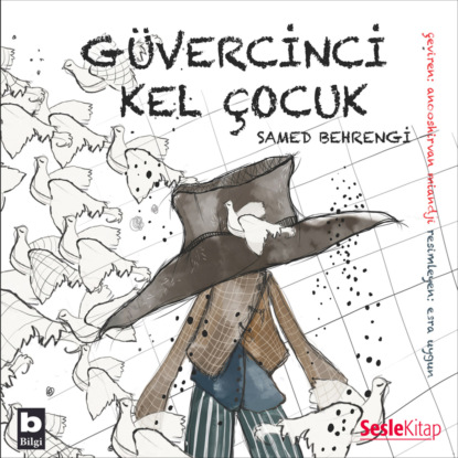 Güvercinci Kel çocuk (Samed Behrengi)