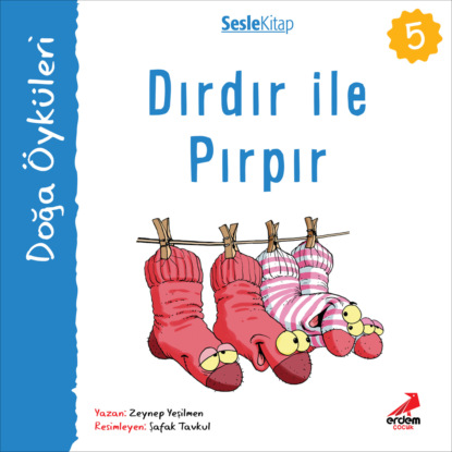 Kır Öyküleri – Dırdır ile pırpır (Zeynep Yeşilmen)