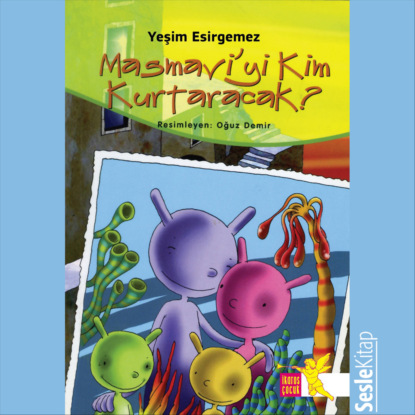 Masmavi’yi Kim Kurtaracak (Yeşim Esirgemez)