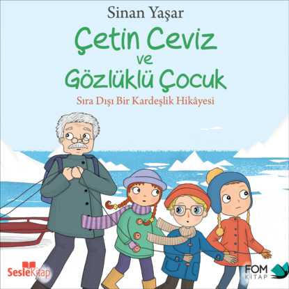 Çetin Ceviz 3 – Çetin Ceviz ve Gözlüklü Çocuk Sıra Dışı Bir Kardeşlik Hikayesi (Sinan Yaşar)
