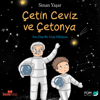 Çetin Ceviz 4 – Çetin Ceviz ve Çetonya Sıra Dışı Bir Uzay Hikayesi (Sinan Yaşar)