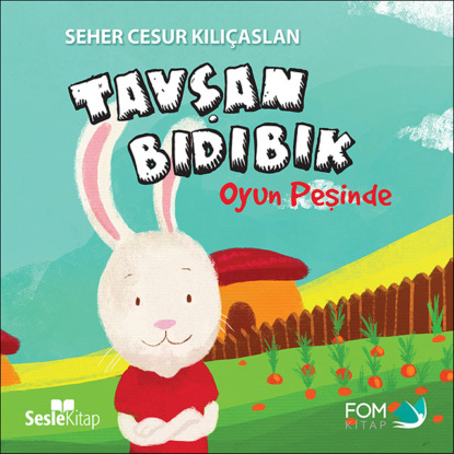 Tavşan Bıdıbık Oyun Peşinde (Seher Cesur Kılıçaslan)