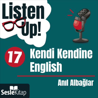 Listen Up! 17. Bölüm: Kendi Kendine English (Anıl Albağlar)