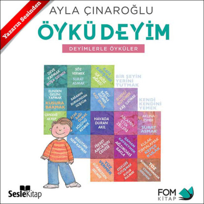 Öykü Deyim: Deyimlerle Öyküler (Ayla Çınaroğlu)
