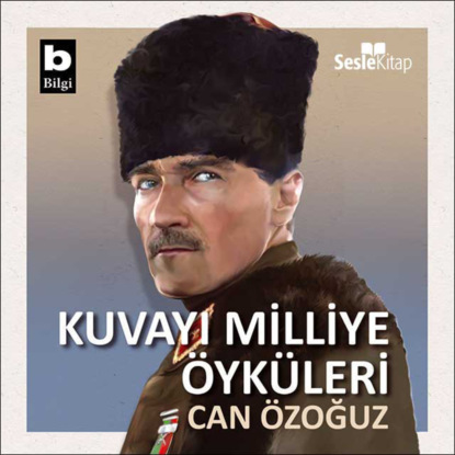 Kuvayi Milliye Öyküleri (Can Özoğuz)