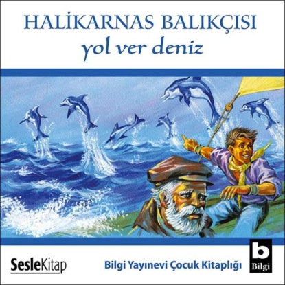 Yol Ver Deniz (Halikarnas Balıkçısı)