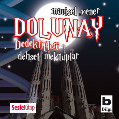 Dolunay Dedektifleri 2 – Dehşet Mektuplar (Mavisel Yener)