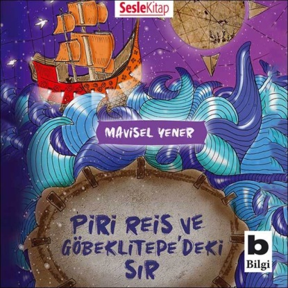Piri Reis ve Göbeklitepe’deki Sir (Mavisel Yener)