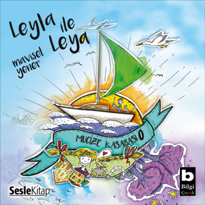 Mucize Kasabası 1 – Leyla ile Leya (Mavisel Yener)