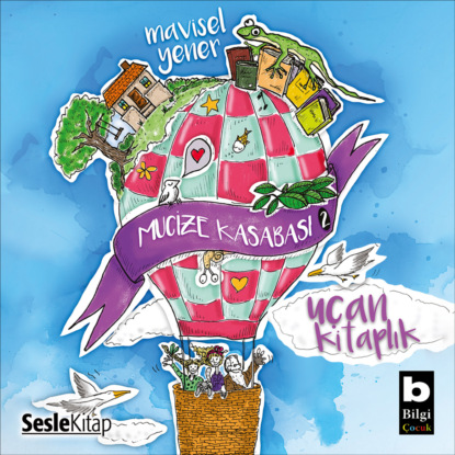 Mucize Kasabası 2 – Uçan Kitaplık (Mavisel Yener)
