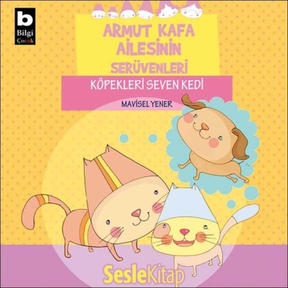 Armut Kafa Ailesinin Serüvenleri – Köpekleri Seven Kedi (Mavisel Yener)