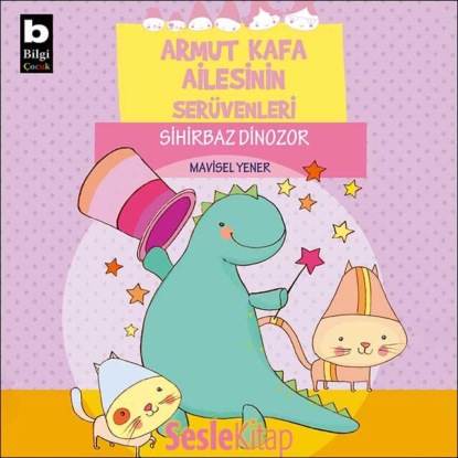 Armut Kafa Ailesinin Serüvenleri – Sihirbaz Dinozor (Mavisel Yener)