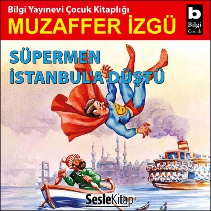 Süpermen İstanbul’a Düştü (Muzaffer İzgü)