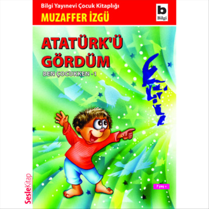 Atatürk’ü Gördüm (Muzaffer İzgü)