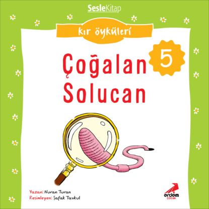 Kır Öyküleri – Çoğalan solucan (Nuran Turan)