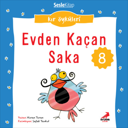 Kır Öyküleri – Evden kaçan saka (Nuran Turan)