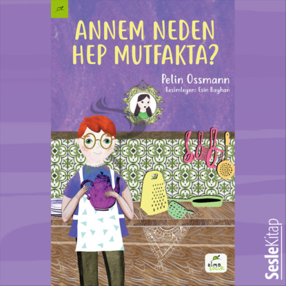 Annem Neden Hep Mutfakta? (Pelin Ossmann)
