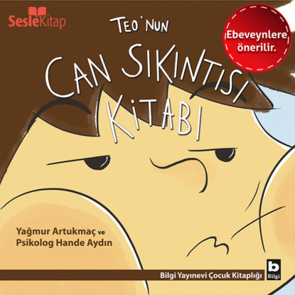 Teo Dizisi 5 (Ebeveynlere Özel) — Teo’nun Can Sıkıntısı Kitabı (Yağmur Artukmaç)