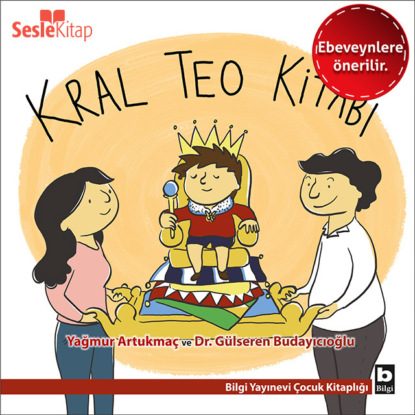 Teo Dizisi 9 (Ebeveynlere Özel) — Kral Teo Kitabı (Yağmur Artukmaç)