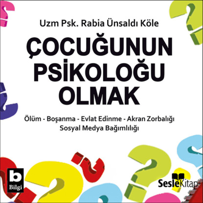 Çocuğunun Psikoloğu Olmak (Rabia Ünsaldı Köle)